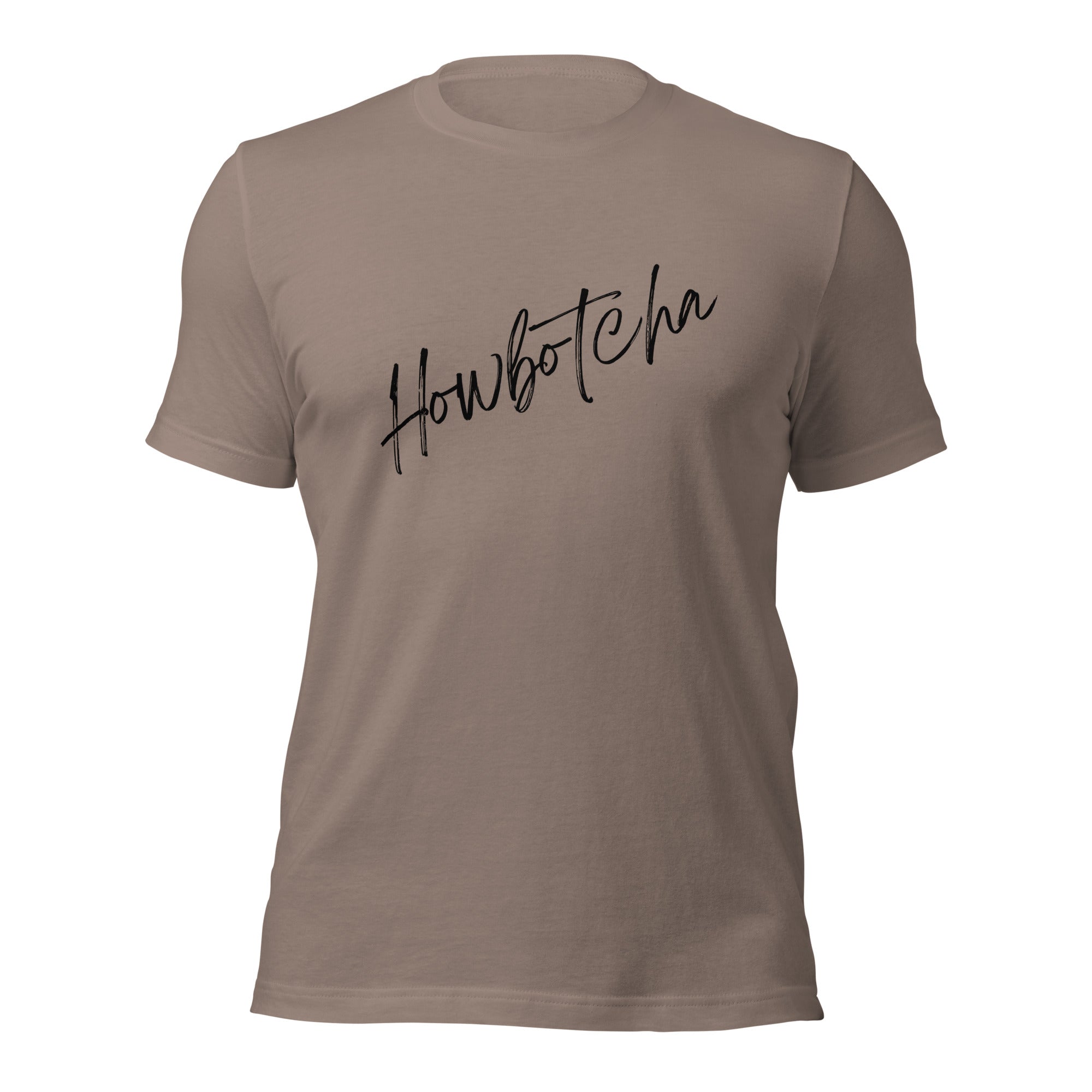 Howbotcha T Shirt