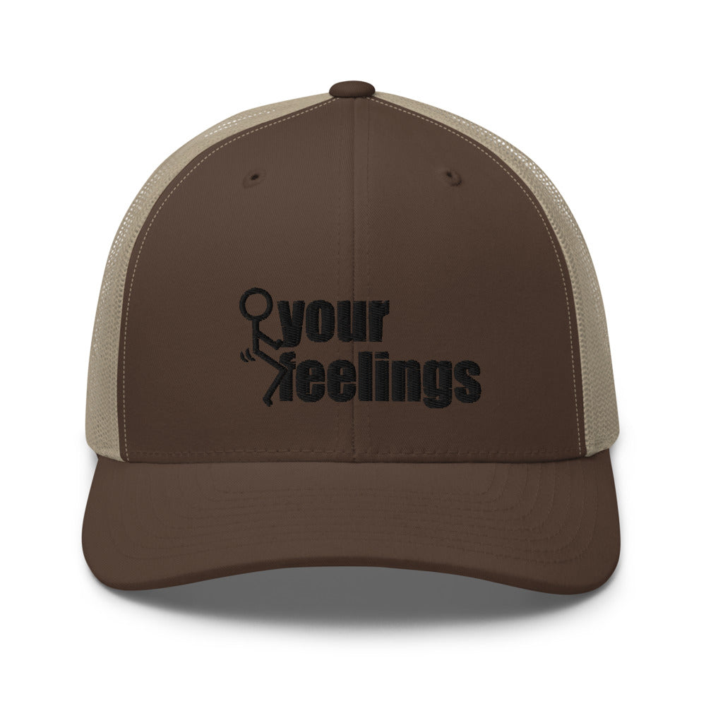 Fuck Your Feelings Trucker Hat