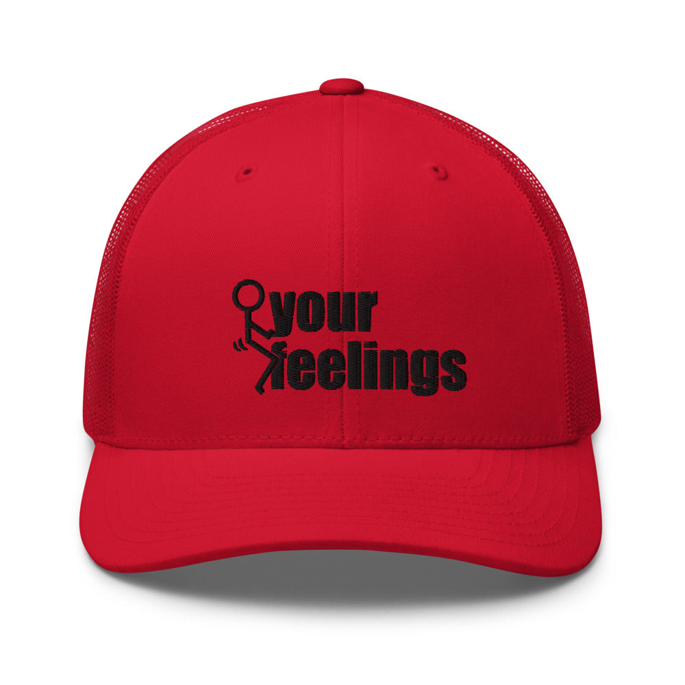 Fuck Your Feelings Trucker Hat