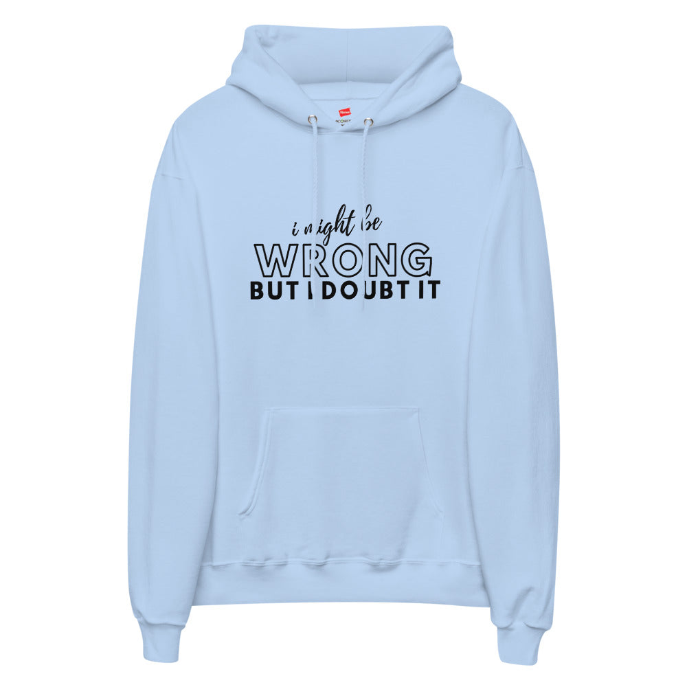 I Might Be Wrong Hoodie