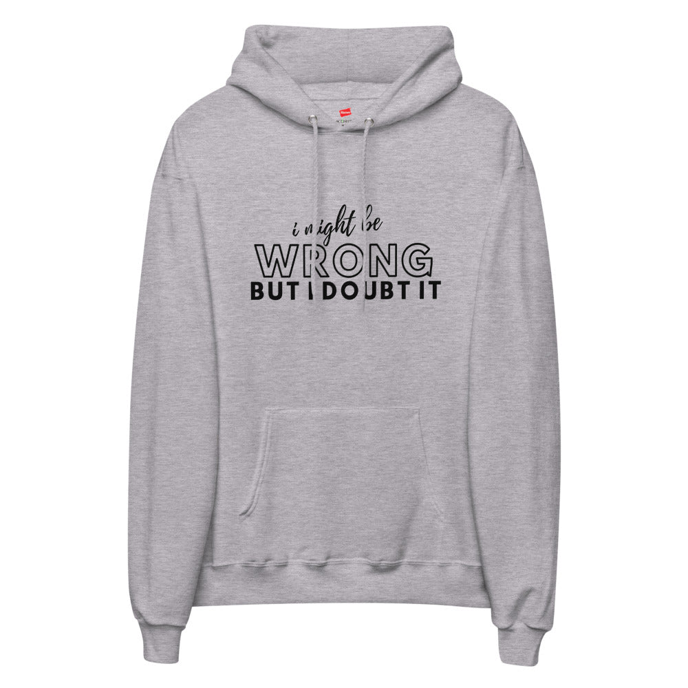 I Might Be Wrong Hoodie