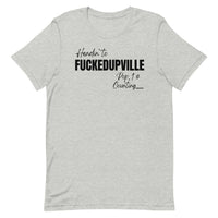 Fuckedupville T-Shirt