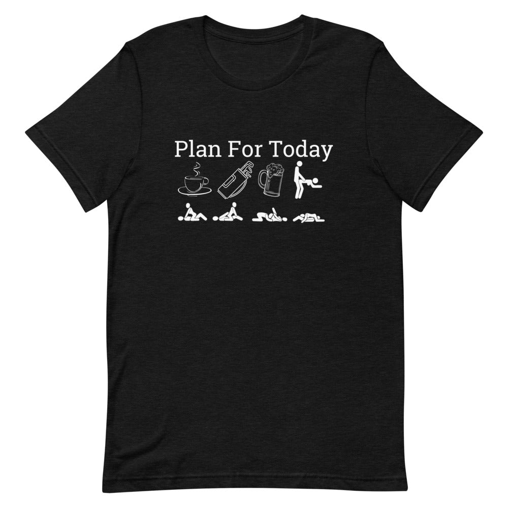 Plan For Today Golf  T-Shirt