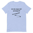 Pet Insurance T-Shirt