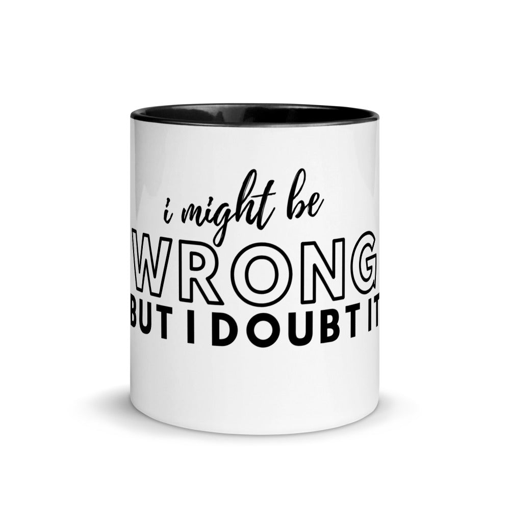 I Might Be Wrong Mug