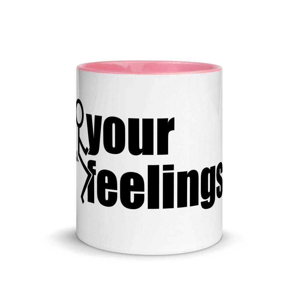 Fuck Your Feelings Mug