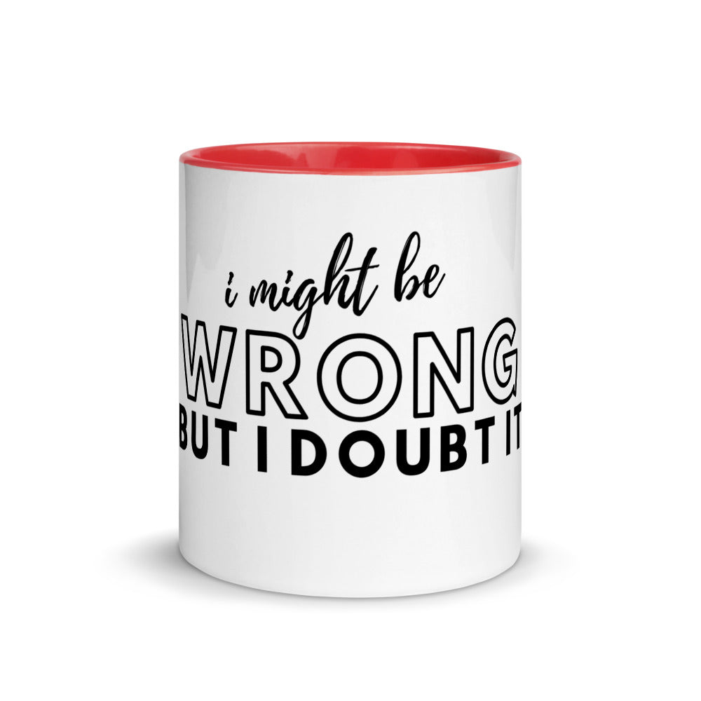 I Might Be Wrong Mug