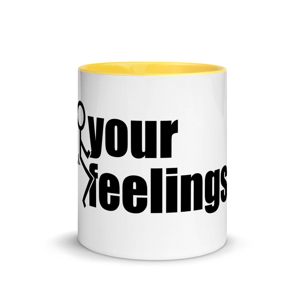 Fuck Your Feelings Mug