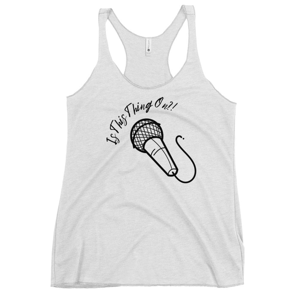Is This Thing On Ladies Tank