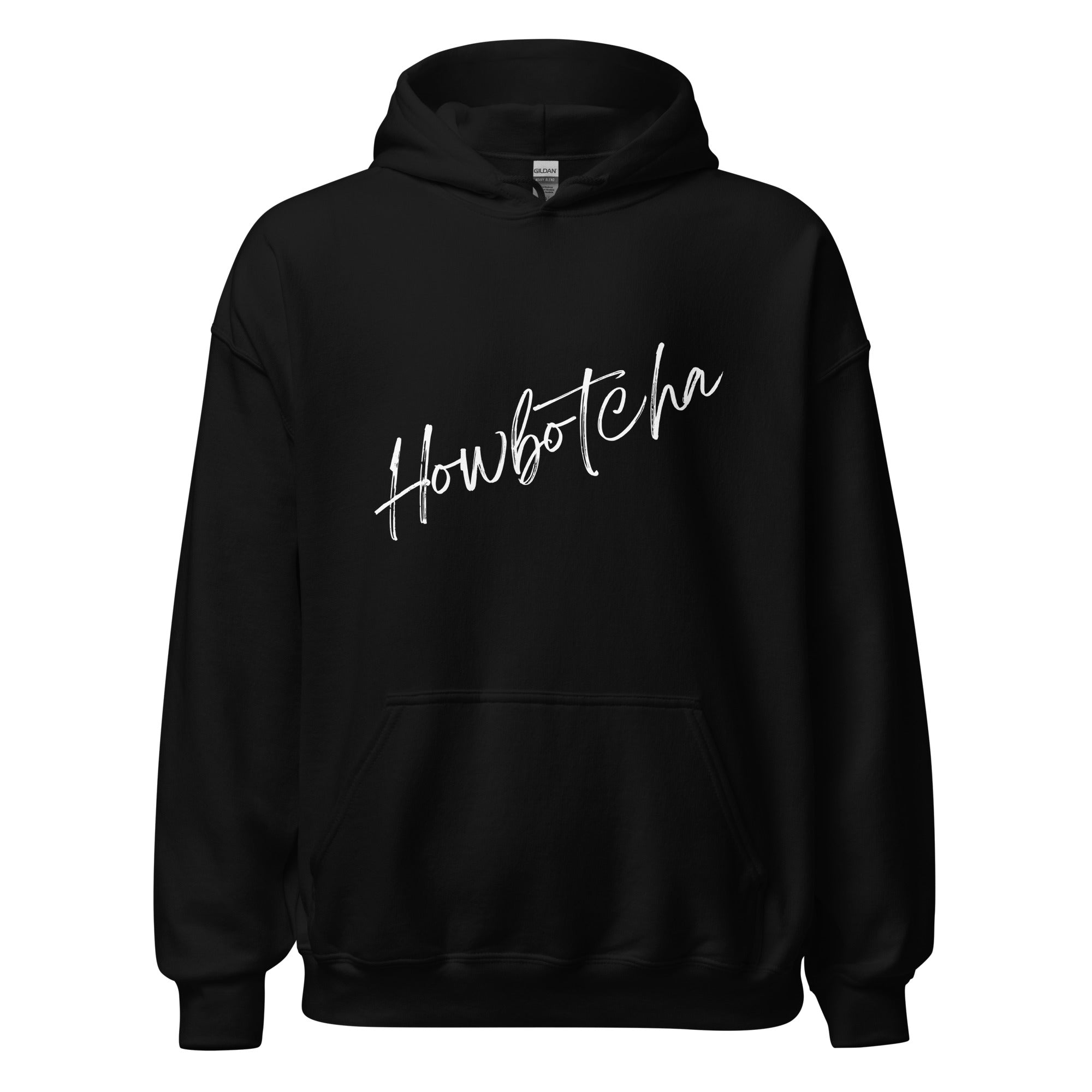 Howbotcha Hoodie