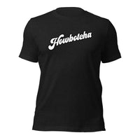 Howbotcha T Shirt