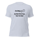 Only 6 inches T Shirt