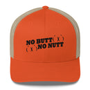 No Butt No Nutt Trucker Hat