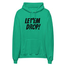 Let'em Drop Hoodie