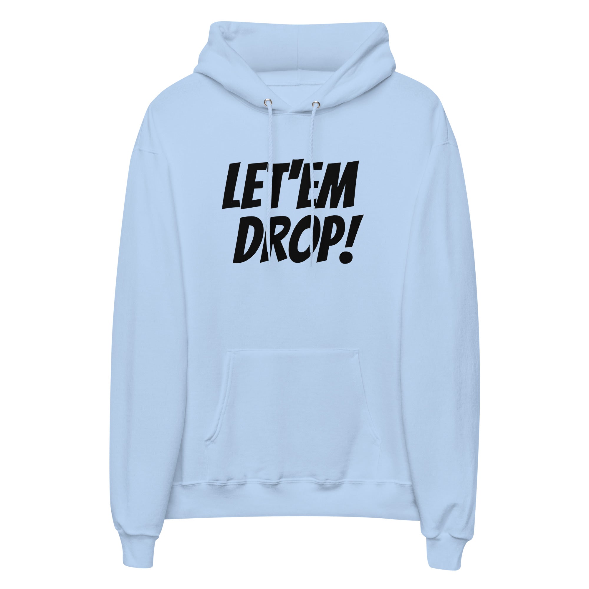 Let'em Drop Hoodie