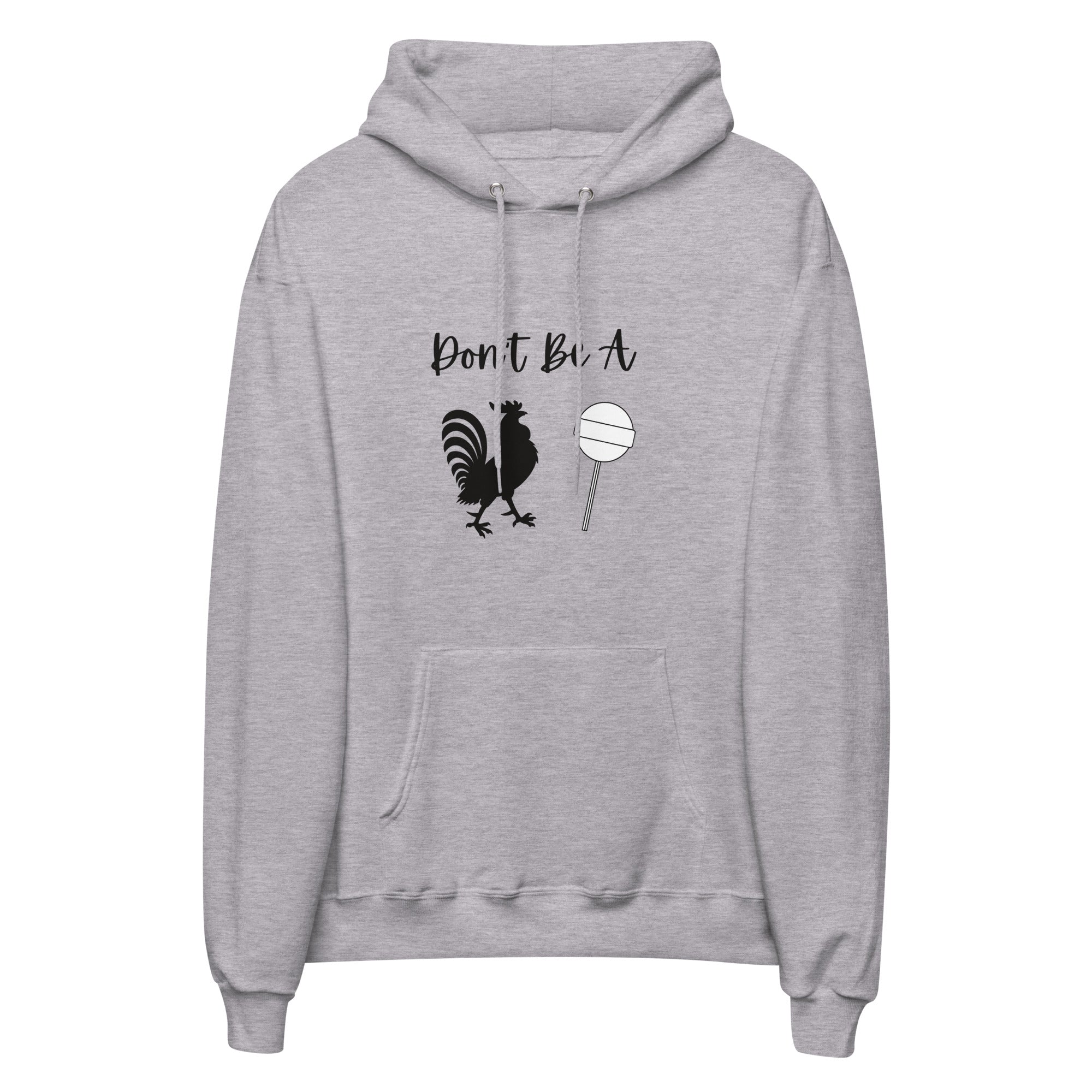 Don't Be A Cock Sucker Hoodie