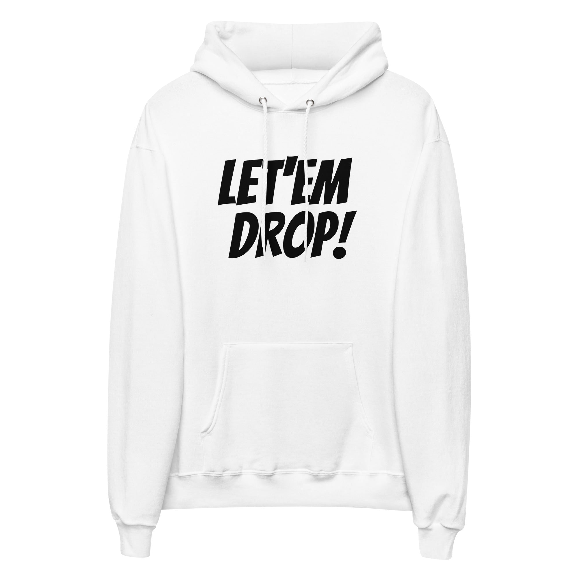 Let'em Drop Hoodie