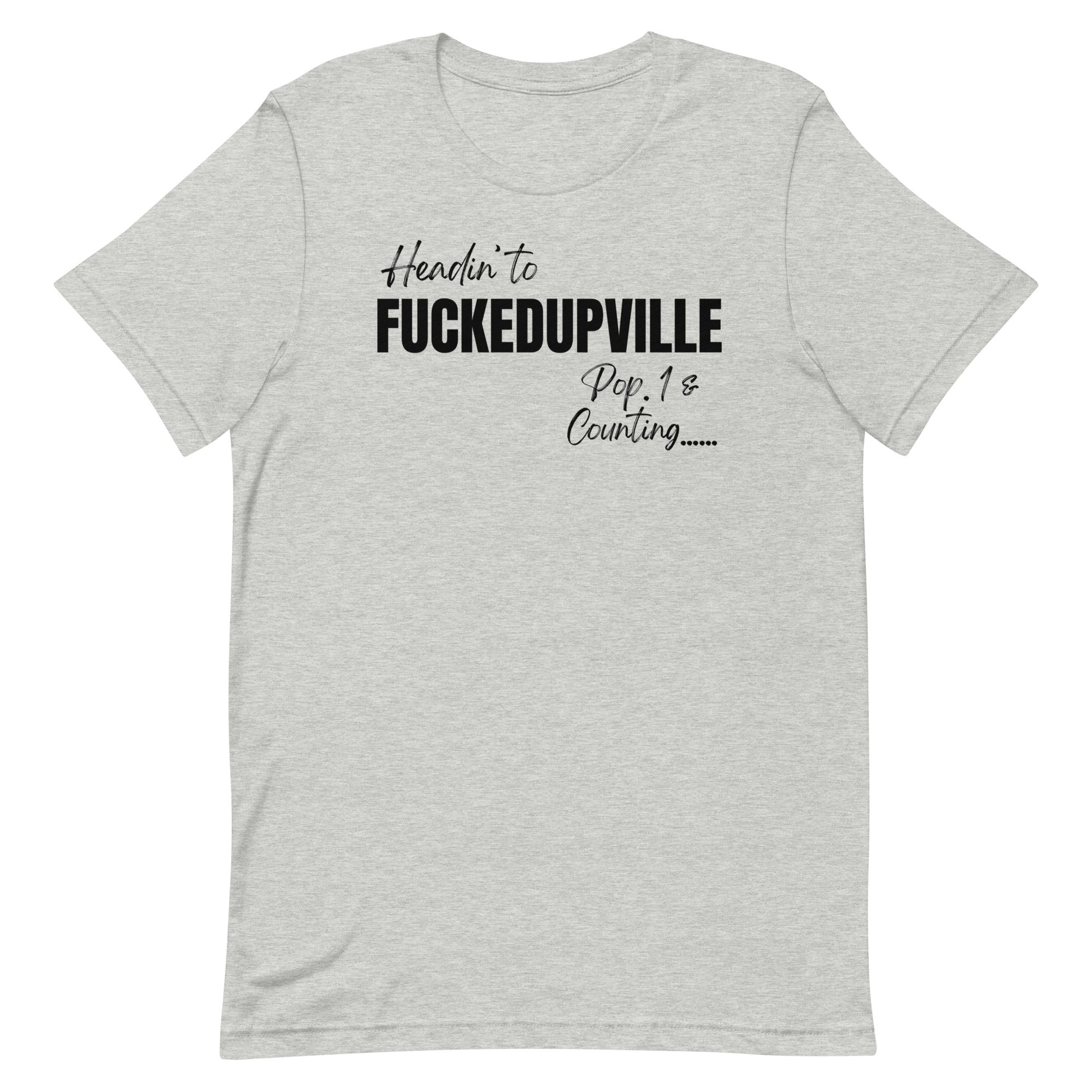 Fuckedupville T-Shirt