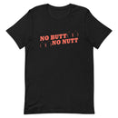 No Butt No Nutt T-Shirt