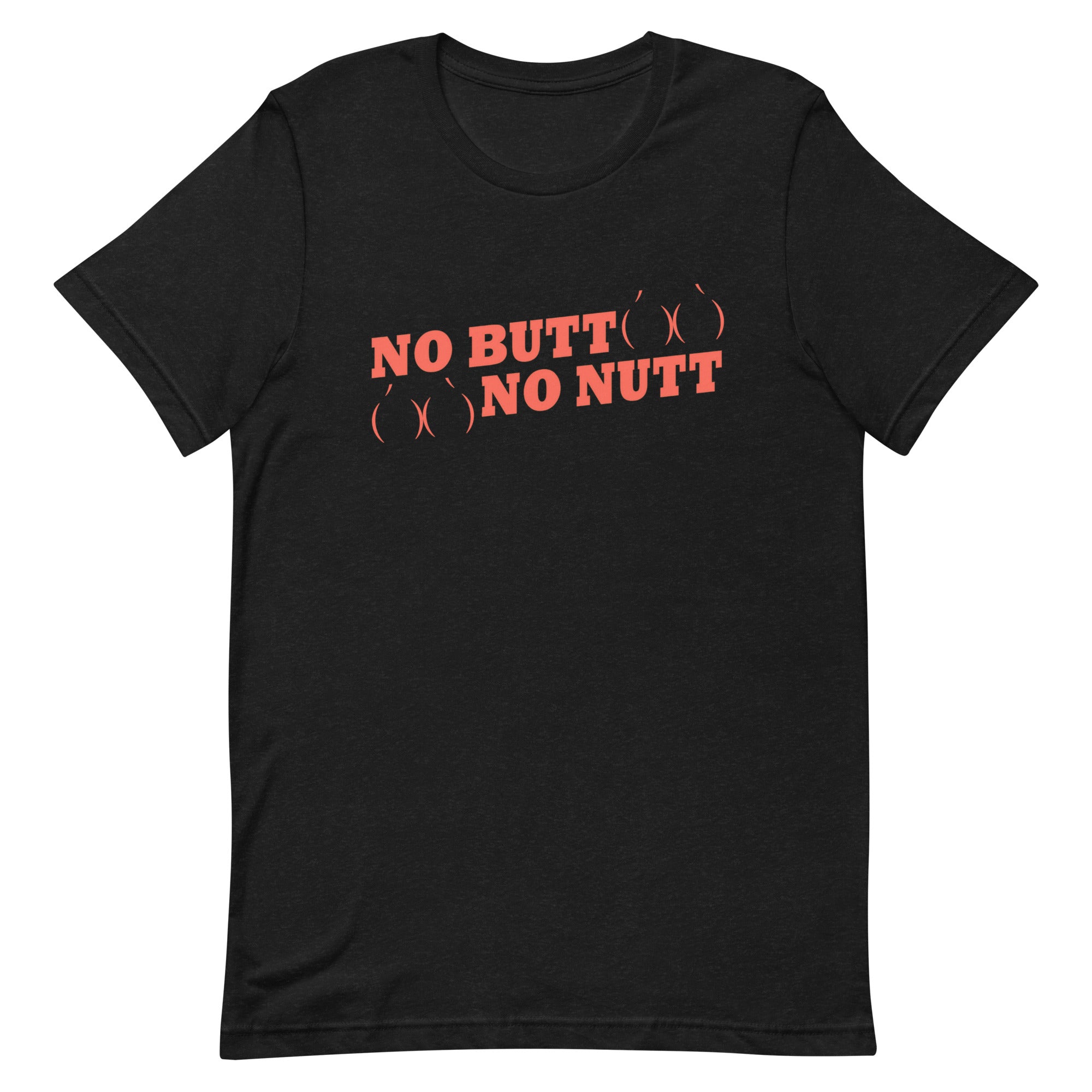 No Butt No Nutt T-Shirt