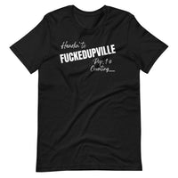 Fuckedupville T-Shirt