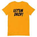 Let'em Drop T Shirt