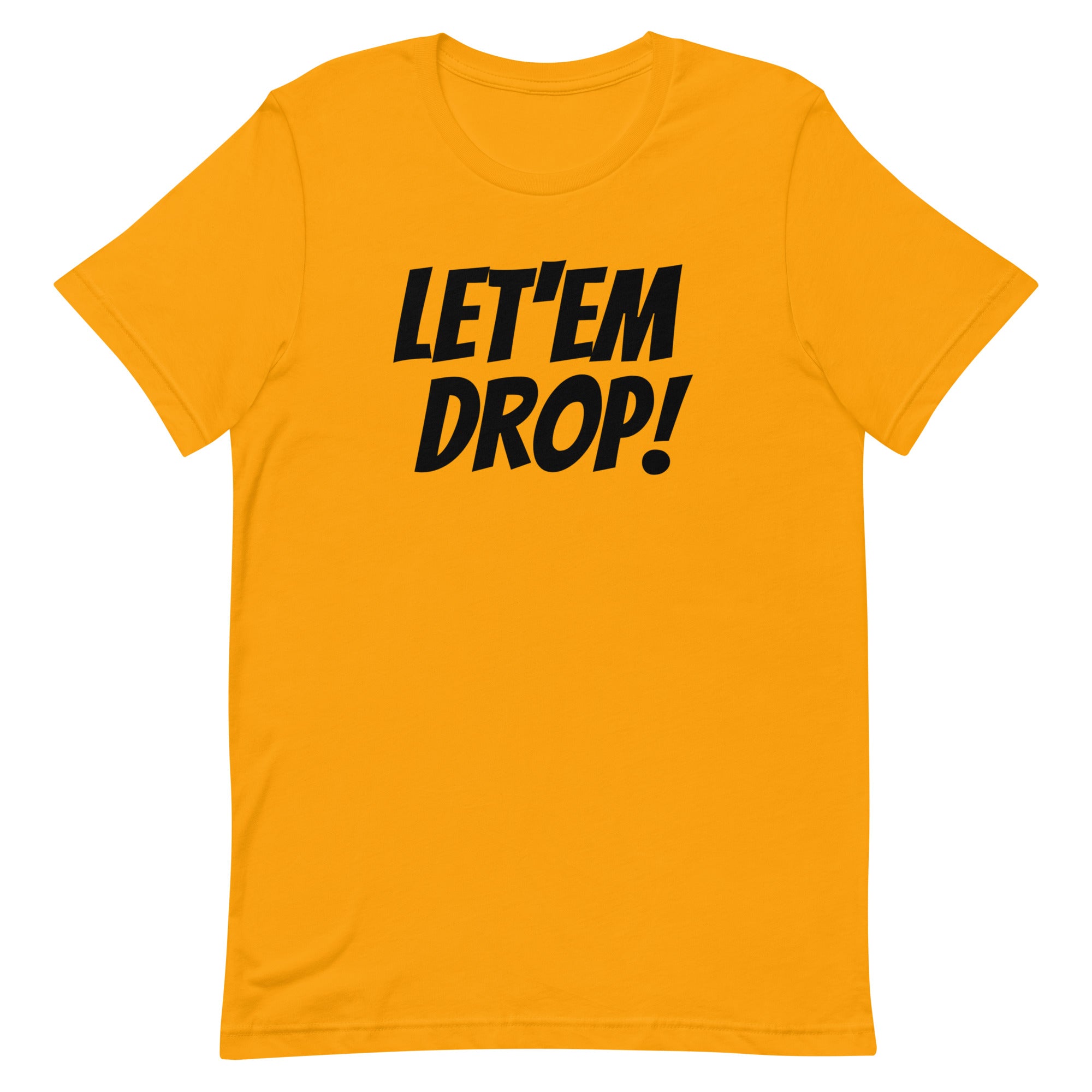 Let'em Drop T Shirt