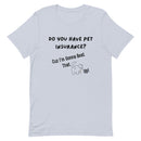 Pet Insurance T-Shirt