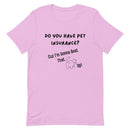 Pet Insurance T-Shirt