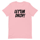 Let'em Drop T Shirt