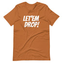 Let'em Drop T Shirt