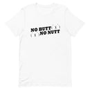 No Butt No Nutt T-Shirt