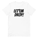 Let'em Drop T Shirt