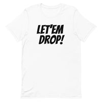 Let'em Drop T Shirt