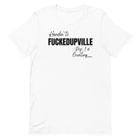 Fuckedupville T-Shirt