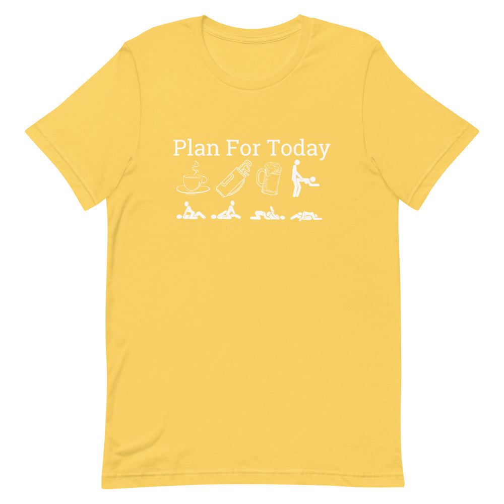 Plan For Today Golf  T-Shirt