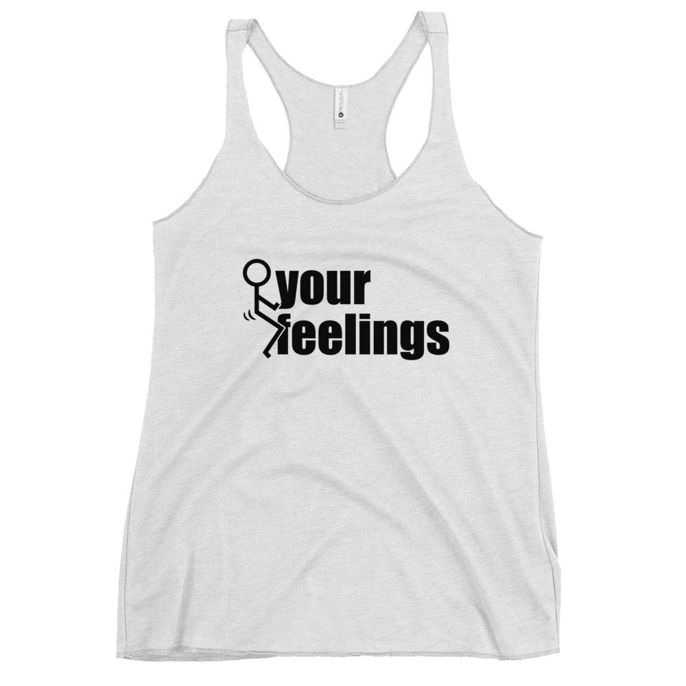 Fuck Your Feelings Ladies Tank