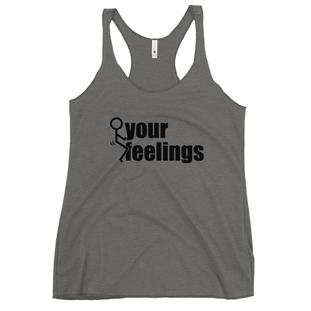 Fuck Your Feelings Ladies Tank