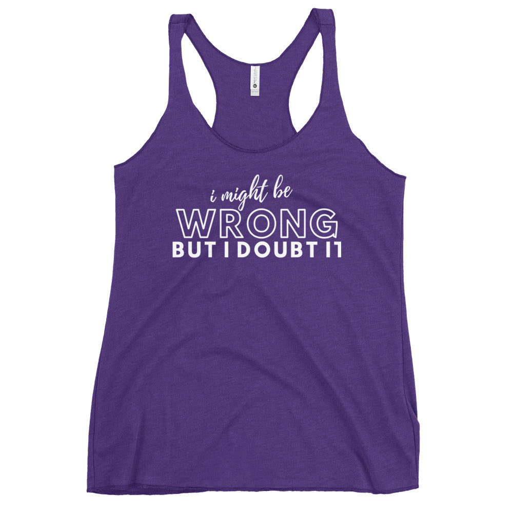 I Might Be Wrong Ladies Tank